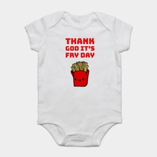 Thank God it's fry day Baby Bodysuit